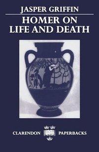 Homer on Life and Death (Clarendon Press/Oxford University Press 1983)