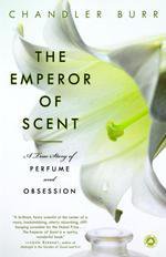 The Emperor of Scent (Random House 2003)