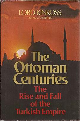 The Ottoman Centuries The Rise and Fall of The Turkish Empire