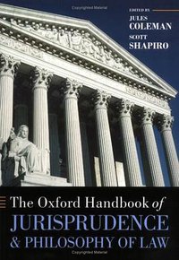 The Oxford Handbook of Jurisprudence and Philosophy of Law (Oxford University Press 2004)