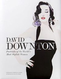 David Downton Portraits of the World's Most Stylish Women