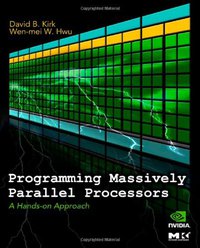 Programming Massively Parallel Processors (Morgan Kaufmann 2010)