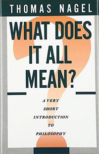 What Does It All Mean? (Oxford University Press 1987)