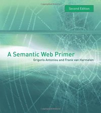 A Semantic Web Primer (The MIT Press 2008)