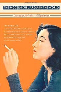The Modern Girl Around the World (Duke University Press Books 2008)