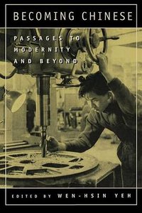 Becoming Chinese (University of California Press 2000)