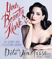 Your Beauty Mark (Dey Street Books 2015)