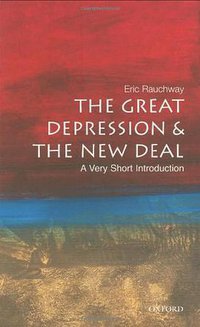 The Great Depression and the New Deal (Oxford University Press 2008)