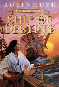Ship of Destiny (The Liveship Traders, Book 3) (Spectra 2000)