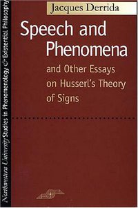 Speech and Phenomena (Northwestern University Press 1973)