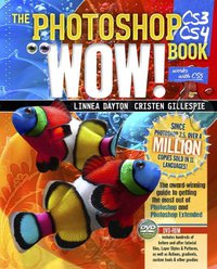 Photoshop CS3/CS4 Wow! Book, The (8th Edition) (Peachpit Press 2010)