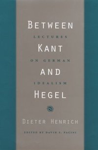 Between Kant and Hegel (Harvard University Press 2003)