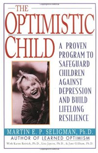 The Optimistic Child (Harpercollins 1996)