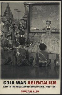 Cold War Orientalism (University of California Press 2003)