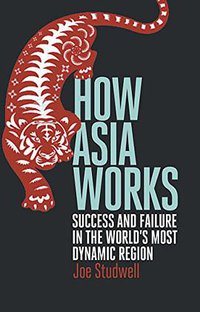 How Asia Works (Profile Books 2013)