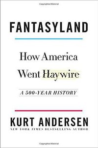 Fantasyland (Random House 2017)