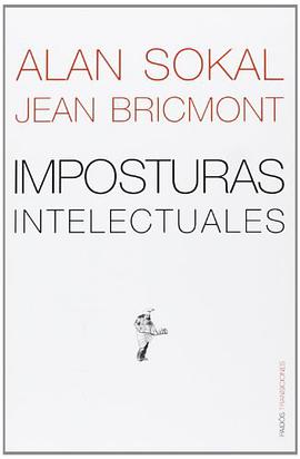 Imposturas Intelectuales/ Intellectual Impostures (Paidos Transiciones / Transitions) (Spanish Edition)