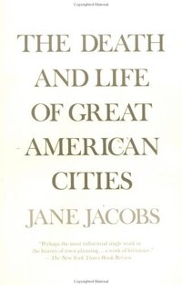 The Death and Life of Great American Cities (Vintage 1992)