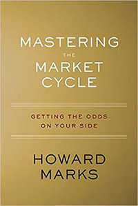 Mastering the Market Cycle (Houghton Mifflin Harcourt 2018)