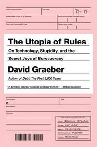 The Utopia of Rules (Melville House 2015)