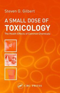 A Small Dose of Toxicology (CRC Press 2004)