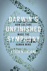 Darwin's Unfinished Symphony (Princeton University Press 2017)