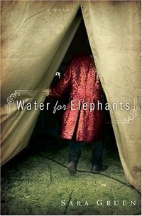 Water for Elephants (Algonquin Books of Chapel Hill 2006)