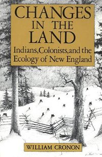 Changes in the Land (Hill and Wang 1983)