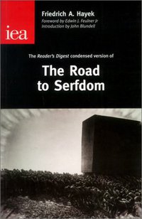 The Road to Serfdom (Inst of Economic Affairs 2001)