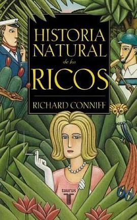Historia Natural De Los Ricos/the Natura History of Te Rich