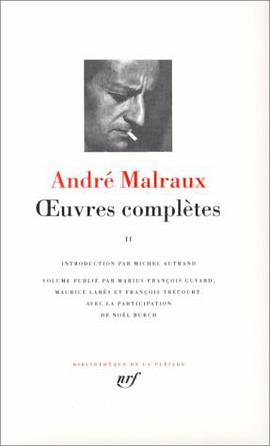 Malraux, Oeuvres complètes, tome 2