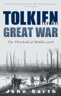 Tolkien and the Great War (Houghton Mifflin 2005)