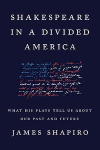 Shakespeare in a Divided America (Penguin 2020)