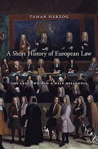 A Short History of European Law (Harvard University Press 2018)