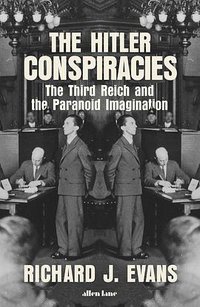 The Hitler Conspiracies (Allen Lane 2020)