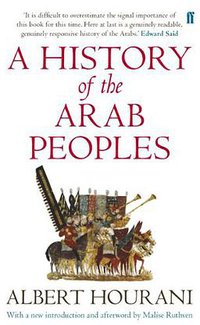 A History of the Arab Peoples (Faber & Faber 2013)