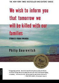 We Wish to Inform You That Tomorrow We Will be Killed With Our Families (Picador 1999)