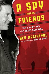 A Spy Among Friends (Crown 2014)