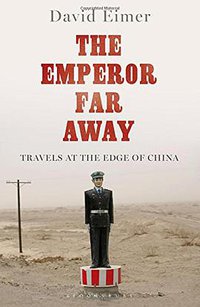 The Emperor Far Away (Bloomsbury Publishing 2014)