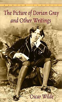 The Picture of Dorian Gray and Other Writings (Bantam Classics) (Bantam Classics 1982)