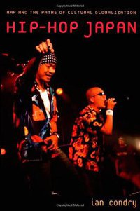 Hip-Hop Japan (Duke University Press Books 2006)