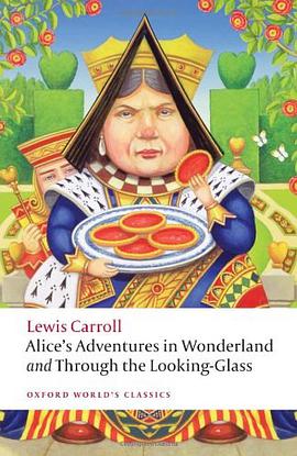 Alice's Adventures in Wonderland and Through the Looking-Glass and What Alice Found There (Oxford World's Classics)