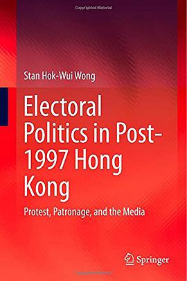 Electoral Politics in Post-1997 Hong Kong