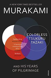 Colorless Tsukuru Tazaki and His Years of Pilgrimage (Vintage 2015)