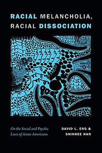 Racial Melancholia, Racial Dissociation