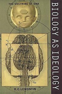 Biology as Ideology (HarperPerennial 1993)