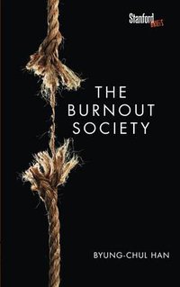 The Burnout Society (Stanford Briefs 2015)