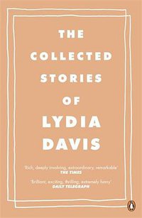 The Collected Stories of Lydia Davis (Penguin 2011)