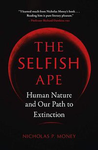 The Selfish Ape (Reaktion Books 2019)