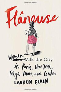 Flâneuse (Farrar, Straus and Giroux 2017)